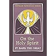 On the Holy Spirit: St. Basil the Great (Popular Patristics, 42)