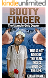BootyFinger: The Ultimate Gold Digger