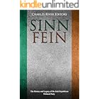 Sinn Féin: The History and Legacy of the Irish Republican Political Party