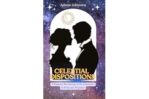 Celestial Dispositions: A Regency Horoscope of the Characters in Pride and Prejudice