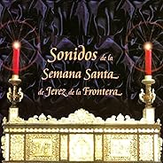 Sonidos de la Semana Santa de Jerez de la Frontera
