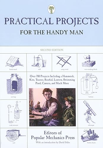 Download Practical Projects for the Handyman: Over 700 Projects Including a Hammock, Kite, Toaster, Sundial, Lantern, Swimming Pool, Camera, and Much More PDF