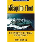 The Mosquito Fleet: The History of the PT Boat in World War II