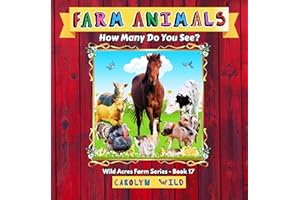 Farm Animals : How Many Do You See? (Wild Acres Farm Series Book 17)