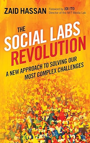 Download The Social Labs Revolution: A New Approach to Solving our Most Complex Challenges PDF