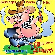 Schlager Party Hits Sommerhits (Grill den Schmitti)