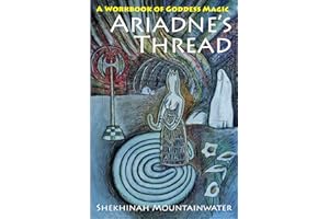 Ariadne's Thread: A Workbook of Goddess Magic