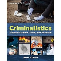 Criminalistics: Forensic Science, Crime, and Terrorism: Girard ...