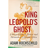 King Leopold's Ghost: A Story of Greed, Terror, and Heroism in Colonial Africa book cover King Leopold's Ghost: A Story of Greed, Terror, and Heroism in Colonial Africa book cover