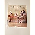 The Creative Family: How to Encourage Imagination and Nurture Family Connections