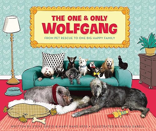 Download The One & Only Wolfgang: From Pet Rescue to One Big Happy Family PDF