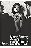 Against Interpretation and Other Essays (Penguin Modern Classics)