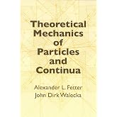 Theoretical Mechanics of Particles and Continua (Dover Books on Physics)