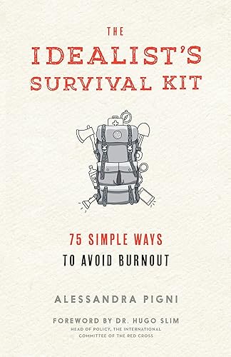 Download Idealist's Survival Kit, The: 75 Simple Ways to Avoid Burnout PDF