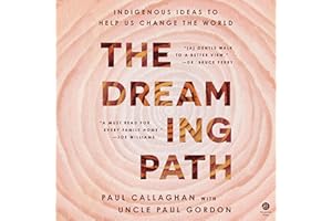The Dreaming Path: Indigenous Ideas to Help Us Change the World