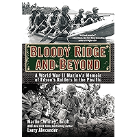 Bloody Ridge and Beyond: A World War II Marine's Memoir of Edson's Raiders in the Pacific book cover Bloody Ridge and Beyond: A World War II Marine's Memoir of Edson's Raiders in the Pacific book cover