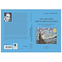 PSYCHIATRIE PHÉNOMÉNOLOGIQUE: Préfaces de Pr Dominique PRINGUEY et Jeanne TATOSSIAN (Phénoménologie) (French Edition) book cover PSYCHIATRIE PHÉNOMÉNOLOGIQUE: Préfaces de Pr Dominique PRINGUEY et Jeanne TATOSSIAN (Phénoménologie) (French Edition) book cover