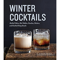 Winter Cocktails: Mulled Ciders, Hot Toddies, Punches, Pitchers, and Cocktail Party Snacks book cover