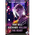 Now Will Machines Hollow the Beast (Machine Mandate Book 2)
