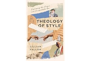 Theology of Style: Expressing the Unique and Unrepeatable You