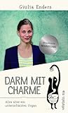 Darm mit Charme: Alles &uuml;ber ein untersch&auml;tztes Organ - aktualisierte Neuauflage