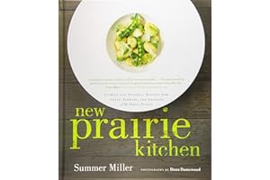 New Prairie Kitchen: Stories and Seasonal Recipes from Chefs, Farmers, and Artisans of the Great Plains