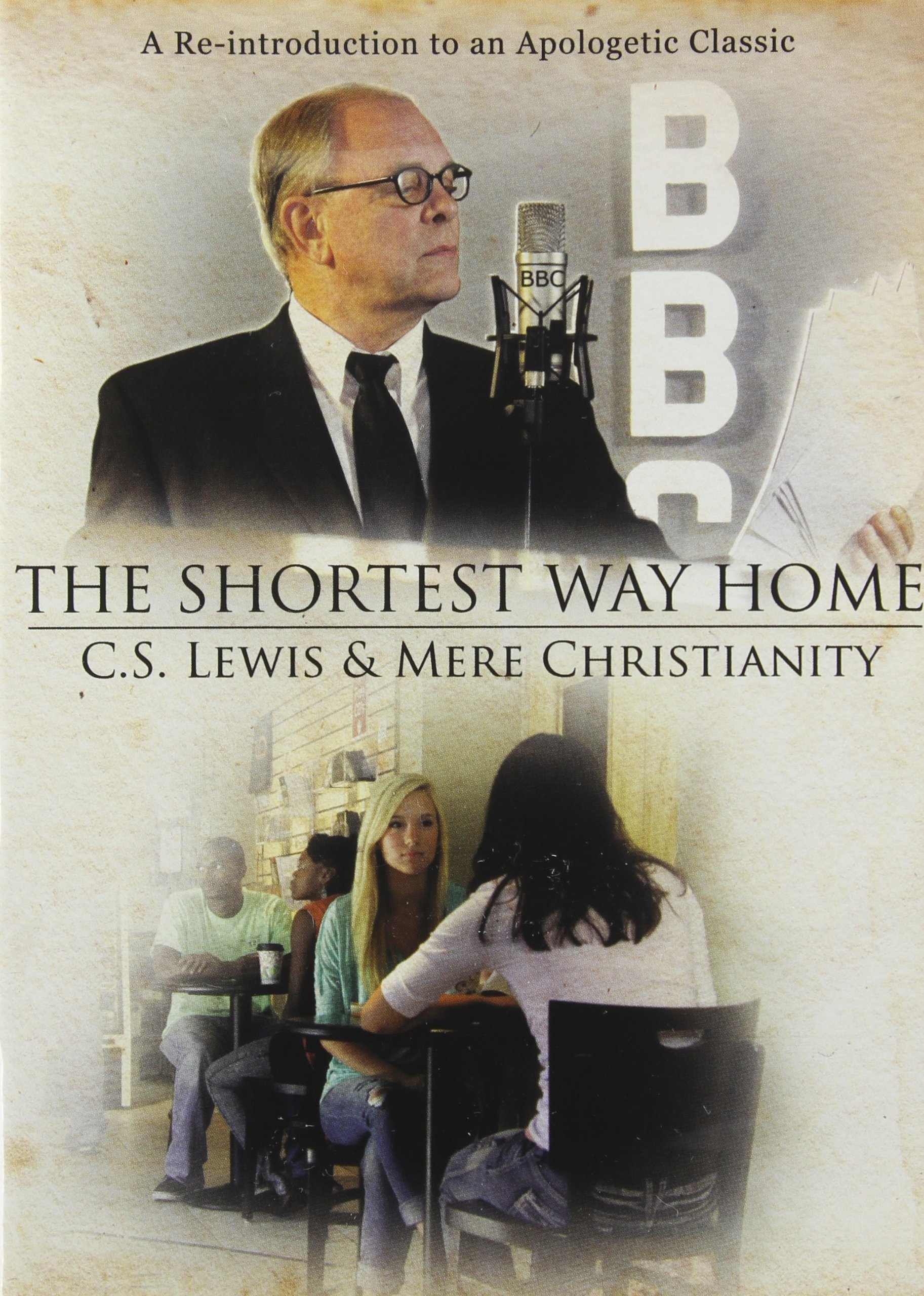 Shortest Way Home: C.S. Lewis And Mere Christianity