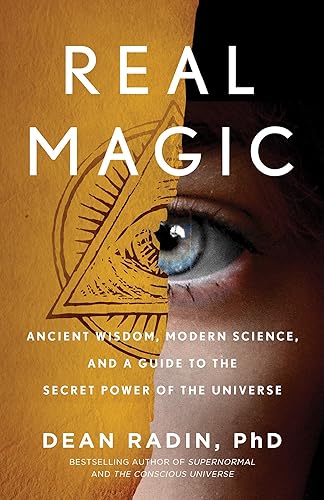 Download Real Magic: Ancient Wisdom, Modern Science, and a Guide to the Secret Power of the Universe PDF