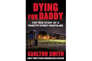 Dying for Daddy: The True Story of a Family's Worst Nightmare