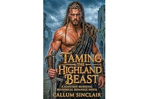 Taming The Highland Beast: A Scottish Medieval Historical Romance Novel