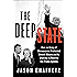 The Deep State: How an Army of Bureaucrats Protected Barack Obama and Is Working to Destroy the Trump Agenda