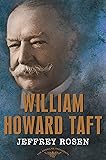 William Howard Taft: The American Presidents Series: The 27th President, 1909-1913