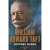 William Howard Taft: The American Presidents Series: The 27th President, 1909-1913