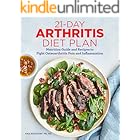 21-Day Arthritis Diet Plan: Nutrition Guide and Recipes to Fight Osteoarthritis Pain and Inflammation