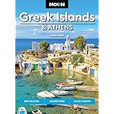 Moon Greek Islands & Athens: Best Beaches, Ancient Sites, Local Flavors (Moon Europe Travel Guide)