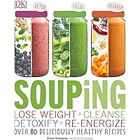 Souping: Lose Weight - Cleanse - Detoxify - Re-Energize; Over 80 Deliciously Healthy Recipes book cover Souping: Lose Weight - Cleanse - Detoxify - Re-Energize; Over 80 Deliciously Healthy Recipes book cover