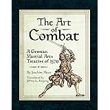 The Art of Combat: A German Martial Arts Treatise of 1570