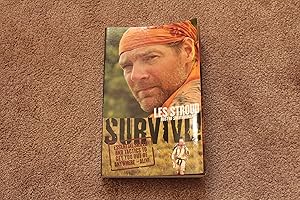 Survive!: Essential Skills and Tactics to Get You Out of Anywhere - Alive