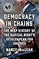 Democracy in Chains: The Deep History of the Radical Right's Stealth Plan for America