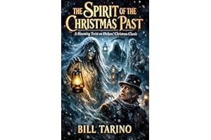 The Spirit of the Christmas Past: A Haunting Twist on Dickens' Christmas Classic