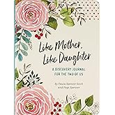 Like Mother, Like Daughter A Discovery Journal for the Two of Us (Deluxe, Hardcover Edition))