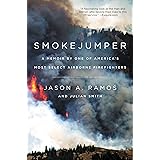 Smokejumper: A Memoir by One of America's Most Select Airborne Firefighters