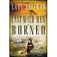 The Last Wild Men of Borneo: A True Story of Death and Treasure book cover