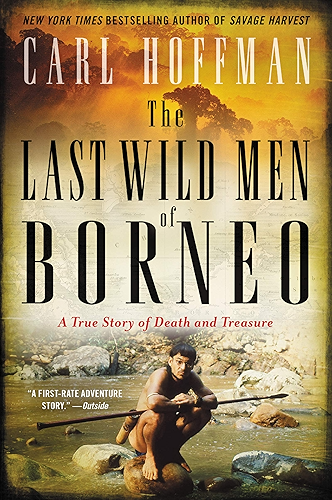 Download The Last Wild Men of Borneo: A True Story of Death and Treasure (English Edition) PDF