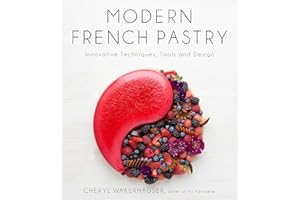 Modern French Pastry: Innovative Techniques, Tools and Design