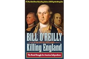 Killing England: The Brutal Struggle for American Independence (Bill O'Reilly's Killing Series)