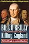 Killing England: The Brutal Struggle for American Independence