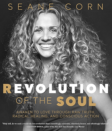 Download Revolution of the Soul: Awaken to Love Through Raw Truth, Radical Healing, and Conscious Action (English Edition) PDF