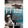 PT 109: An American Epic of War, Survival, and the Destiny of John F. Kennedy