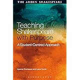Teaching Shakespeare with Purpose: A Student-Centred Approach